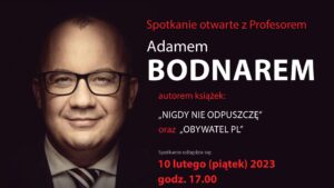 Read more about the article Otwarte spotkanie z prof. Adamem Bodnarem