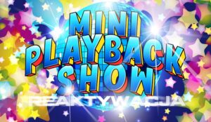 Read more about the article „Mini Playback Show” Reaktywacja