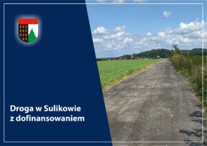 Read more about the article SULIKÓW – Dofinansowanie na przebudowę drogi