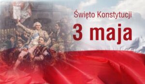 Read more about the article Pierwsza w Europie, druga na świecie – dziś obchodzimy Święto Konstytucji 3 Maja