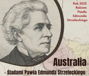 Read more about the article „Australia – śladami Pawła Edmunda Strzeleckiego”