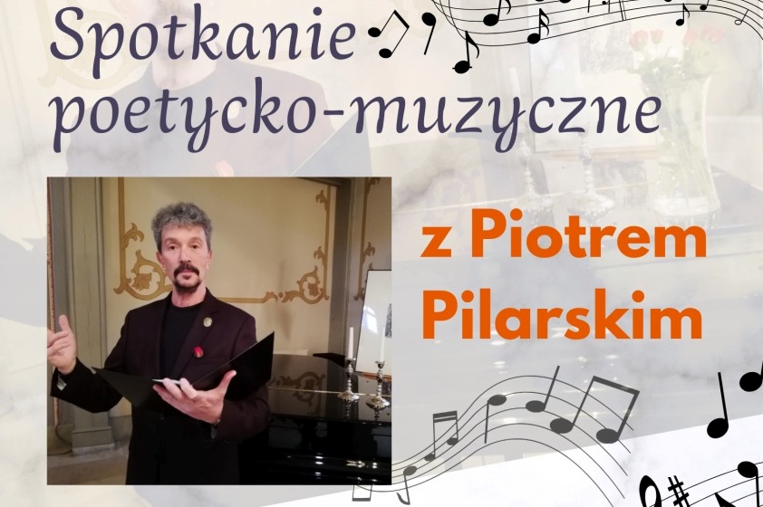 You are currently viewing BOGATYNIA – Spotkanie poetycko-muzyczne z Piotrem Pilarskim
