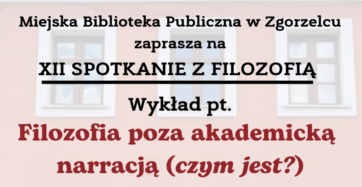 You are currently viewing „Filozofia poza akademicką narracją (czym jest?)” – wykład dra Janusza Maja