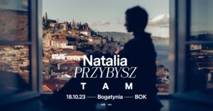 Read more about the article BOGATYNIA – Koncert Natalii Przybysz – „TAM”