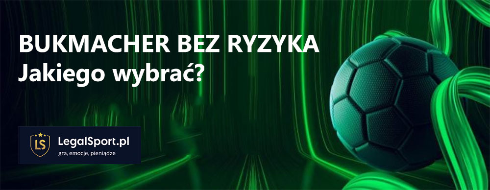 Read more about the article Bukmacher bez ryzyka – jakiego wybrać?