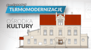 Read more about the article ZAWIDÓW – Modernizacja Ośrodka Kultury. Miasto wybrało firmę, która przeprowadzi inwestycję