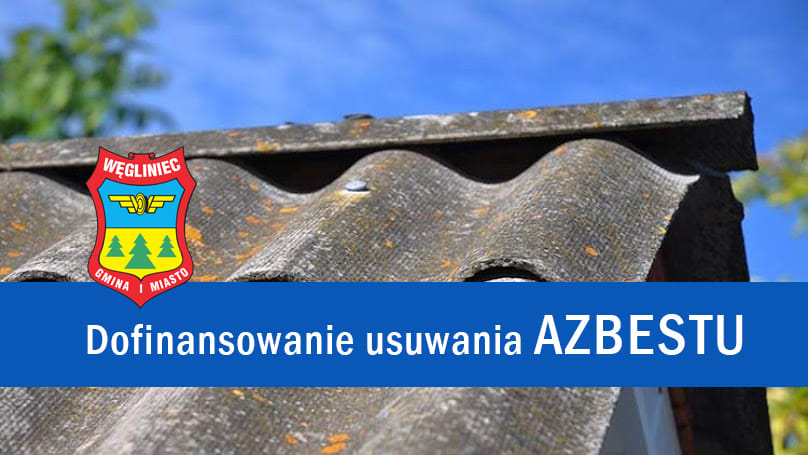 Read more about the article WĘGLINIEC – Dofinansowanie usuwania azbestu